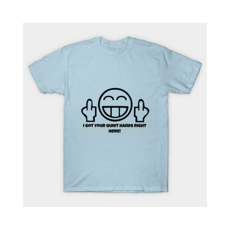 TeePublic QuietHands