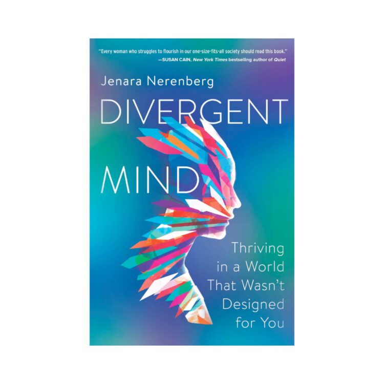 Divergent Mind: Thriving in a World That Wasn't Designed for You