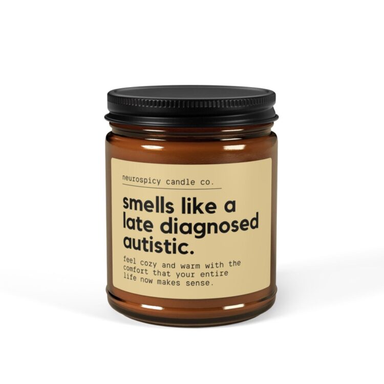 Late Diagnosed Autistic Scented Candle